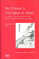 De l'Orient à l'Occident et retour, Perceptions et représentations de l'autre dans la littérature et les guides de voyage