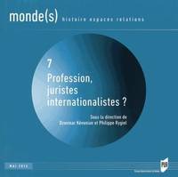 PROFESSION JURISTES INTERNATIONALISTES ?