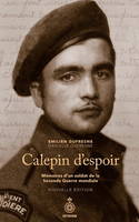 CALEPIN D'ESPOIR. MEMOIRES D'UN SOLDAT DE LA SECONDE GUERRE