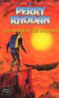 Perry Rhodan - numéro 90 Les gardiens des galaxies, Volume 90, Les gardiens des galaxies, Volume 90, Les gardiens des galaxies