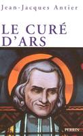 Le curé d'Ars, un saint dans la tourmente