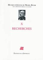 X, Recherches, Oeuvres complètes de Michel Butor X Recherches