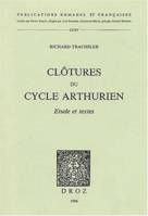 Clôtures du Cycle Arthurien : étude et textes