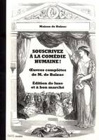 Souscrivez a la comedie humaine !, oeuvres complètes de M. de Balzac