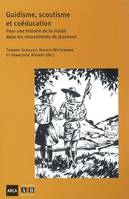 Guidisme, scoutisme et coéducation, Pour une histoire de la mixité dans les mouvements de jeunesse