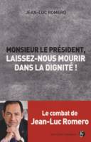 Monsieur le Président, laissez-nous mourir dans la dignité !