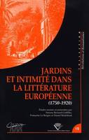 Jardins et intimité dans la littérature européenne, 1750-1920, actes du colloque du Centre de recherches révolutionnaires et romantiques, Université Blaise-Pascal, Clermont-Ferrand, 22-24 mars 2006