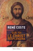 Sur toi le Christ resplendira