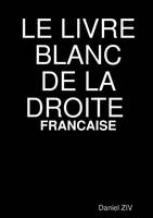 LE LIVRE BLANC DE LA DROITE FRANCAISE