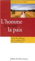 L'homme, la société, la paix, Actes du colloque d'octobre 2015