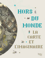 Hors du monde, La carte et l'imaginaire