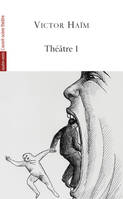 Théâtre 1 (Victor Haim), Abraham et Samuel / Comment Harponner Le..