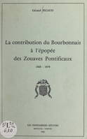 La contribution du Bourbonnais à l'épopée des Zouaves pontificaux, 1860-1870