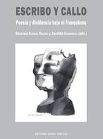 Escribo y callo, Poesía y disidencia bajo el franquismo