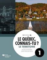 Le Québec, connais-tu ? Le territoire, Recueil de textes et d'activités (1)