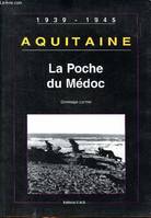 Aquitaine., 1, La Poche du Medoc Aquitaine 1939 â 1945, 1944-1945