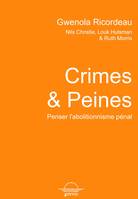 Crimes et Peines, Penser l'abolitionnisme penal avec Nils Christie, Louk Hulsman & Ruth Morris