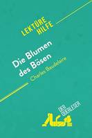 Die Blumen des Bösen von Charles Baudelaire (Lektürehilfe), Detaillierte Zusammenfassung, Personenanalyse und Interpretation