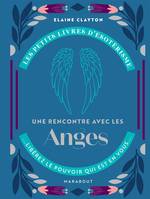 Les petits livres d'ésotérisme - Une rencontre avec les anges, Une rencontre avec les anges