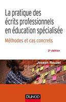 La pratique des écrits professionnels en éducation spécialisée - Méthodes et cas concrets, Méthode et cas concrets