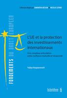 l'UE et la protection des investissements internationaux, Une complexe articulation entre confiance mutuelle et réciprocité