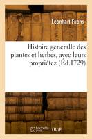 Histoire generalle des plantes et herbes, avec leurs propriétez, Avec la vertu du petum ou nicotiane, vulgairement appelé herbe à la Reine