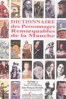 La saga des Lefébure, Tome 3, Dictionnaire des personnages remarquables de la Manche...t3