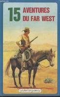 15 aventures du Far West-La charge des bisons d'après FENIMORE COOPER- La diligence de Brendon City par DENIS PATEL- Assiégés dans la grotte de la Cataracte, FENIMORE COOPER- L'or du Sacramento par JEAN-COME NOGUES- Les chasseurs de jaguars par GABRIEL FE