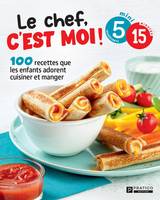 Le chef, c'est moi!, 100 recettes que les enfants adorent cuisiner et manger