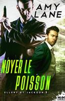 Noyer le poisson, Ellery et Jackson, T5