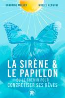 La Sirène et le Papillon, Ou comment atteindre ses rêves