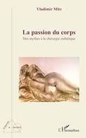 La passion du corps, Des mythes à la chirurgie esthétique