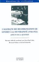 L'Allemagne des recommandations de Londres à la souveraineté, 1948-1955, aspects de la question