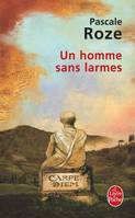 Un homme sans larmes