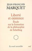 LIBERTE ET EXISTENCE, étude sur la formation de la philosophie de Schelling