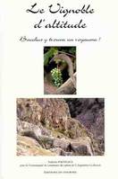 Le vignoble d'altitude - Bacchus y trouva un royaume !