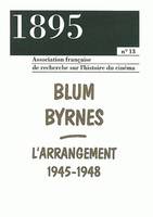1895, n°13/déc. 1993, Blum Byrnes. L'arrangement, 1945-1948