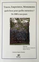 Traces, empreintes, monuments - quels lieux pour quelles mémoires ? De 1989 à nos jours