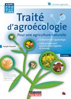 Traité d'agroécologie / pour une agriculture naturelle, Face aux défis actuels et à venir, pourquoi et comment généraliser une pratique agricole 