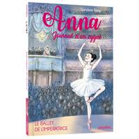 2, Anna, journal d'un cygne / Le ballet de l'impératrice