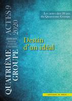 Destin d'un idéal, Actes du Quatrième Groupe