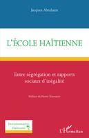 L'école haïtienne, Entre ségrégation et rapports sociaux d'inégalité