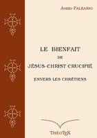 Le bienfait de Jésus-Christ crucifié envers les chrétiens