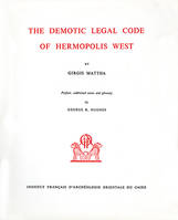 THE DEMOTIC LEGAL CODE OF HERMOPOLIS WEST - TEXTE + PLANCHES - 2 VOLU MES