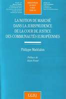 la notion de marché dans la jurisprudence de la cour de justice des communautés