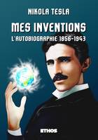 Mes inventions, L'autobiographie (1856-1943)