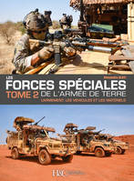2, Les Forces spéciales de l'armée de Terre. Tome 2 : l'armement, les véhicules et les matériels, L'armement, les véhicules et les matériels
