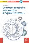 Comment construire une machine à explorer le temps?