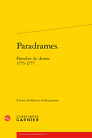 Paradrames, Parodies du drame. 1775-1777