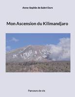 Mon Ascension du Kilimandjaro, Parcours de vie